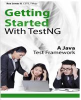Getting Started With TestNG: A Java Test Framework 1726394476 Book Cover