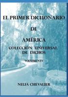 EL PRIMER DICHONARIO DE AMÉRICA Vol. IV - ILUSTRADA: Colección Universal de Dichos 1793200920 Book Cover