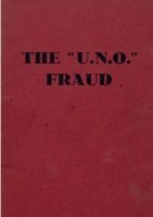The Men Behind the "U.N.O." Fraud 2925369391 Book Cover