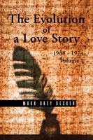 The Evolution of a Love Story: 1968-1974, Volume 1 1504978633 Book Cover