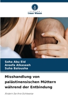 Misshandlung von palästinensischen Müttern während der Entbindung: Ändern Sie Ihre Sichtweise 6206309568 Book Cover