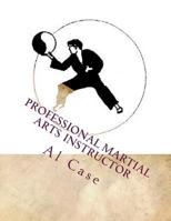 Professional Martial Arts Instructor (Black and White) 1548228672 Book Cover