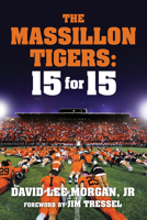 The Massillon Tigers: 15 for 15 1949024164 Book Cover