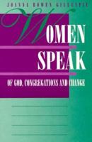 Women Speak: On God, Congregations, and Change 1563381044 Book Cover