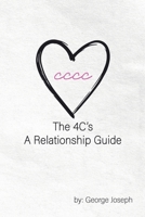 The 4C's A Relationship Guide 1779624700 Book Cover