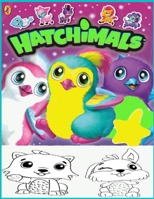 Hatchimals: Activity Book For Kids: A Fascinating Activity Book With Numerous Helpful, Interesting Activities For Kids Such As Dot-To-Dot, Puzzle, Odd ... To Bring Them Many Hours Of Educational Fun B08WJM4C1K Book Cover