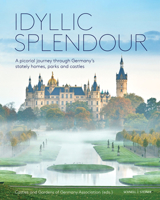 Idyllic Splendour: A Pictorial Journey Through Germany's Stately Homes, Parks and Castles 3795439957 Book Cover