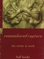 remembered rapture: the writer at work