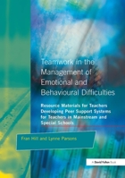 Teamwork in the Management of Emotional and Behavioural Difficulties: Developing Peer Support Systems for Teachers in Mainstream and Special Schools (Resource Materials for Teachers Series) 1853466190 Book Cover