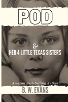 POD & Her 4 Little Texas Sisters B0B2K8RVPW Book Cover
