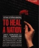 To Heal a Nation: The Vietnam Veterans Memorial 006092344X Book Cover