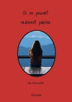 Si on pouvait vraiment parler (French Edition) 2414631775 Book Cover