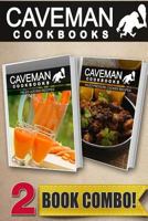 Paleo Juicing Recipes and Paleo Pressure Cooker Recipes: 2 Book Combo 1502424398 Book Cover