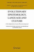 Evolutionary Epistemology, Language and Culture: A Non-Adaptationist, Systems Theoretical Approach (Theory and Decision Library A:) 140203394X Book Cover