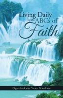 Living Daily by the ABCs of Faith 1512757675 Book Cover