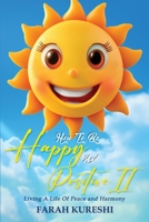 How To Be Happy And Positive II B0DPJDMFYL Book Cover
