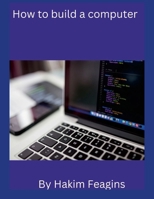 How to build a computer 130062390X Book Cover