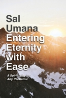 Entering Eternity with Ease: A Spirituality for Any Pandemic 1952874009 Book Cover