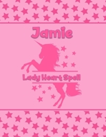 Jamie Lady Heart Spell: Personalized Draw & Write Book with Her Unicorn Name - Word/Vocabulary List Included for Story Writing 1711887552 Book Cover