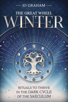 Winter: Rituals to Thrive in the Dark Cycle of the Saeculum 0738763713 Book Cover