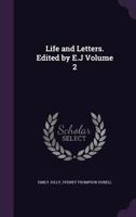Life and Letters. Edited by E.J Volume 2 1347245464 Book Cover