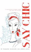 Say Chic: A Collection of French Words We Can't Live Without 1416561846 Book Cover