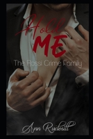 Hold Me: The Rossi Crime Family (Romance and the Rossi Crime Family) 168637187X Book Cover