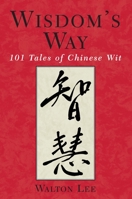 Wisdom's Way: 101 Tales of Chinese Wit 1886969361 Book Cover