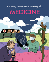 Medicine (A Short, Illustrated History Of...) 1499476469 Book Cover