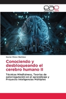 Conociendo y desbloqueando el cerebro humano II (Spanish Edition) 6208826756 Book Cover