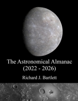 The Astronomical Almanac (2022 - 2026): A Comprehensive Guide to Night Sky Events B094PHQQPY Book Cover