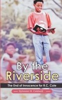 By the Riverside: The End of Innocence 1734628588 Book Cover