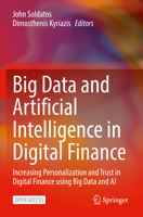Big Data and Artificial Intelligence in Digital Finance: Increasing Personalization and Trust in Digital Finance using Big Data and AI 3030945928 Book Cover