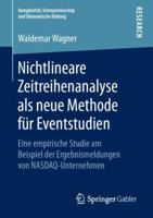 Nichtlineare Zeitreihenanalyse als neue Methode für Eventstudien: Eine empirische Studie am Beispiel der Ergebnismeldungen von NASDAQ-Unternehmen ... und Ökonomische Bildung) 3658244429 Book Cover