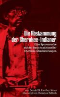 Die Abstammung der Cherokee-Indianer: Eine Spurensuche auf der Basis traditioneller Cherokee-�berlieferungen: Neue Ausgabe des Klassikers der Cherokee 154412953X Book Cover