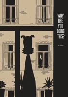 Why Are You Doing This? 1560976551 Book Cover