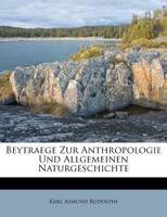 Beytraege zur Anthropologie und allgemeinen Naturgeschichte 1179869915 Book Cover