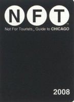 Not For Tourists 2008 Guide To Chicago 0979394546 Book Cover