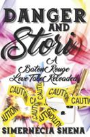 Danger and Stori A Baton Rouge Love Tale Reloaded 1092525599 Book Cover