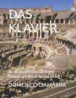 Das Klavier: Nr. 30 progressive Übungen Klavier spielen zu lernen BAND 1 B09WL7H25N Book Cover