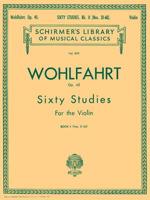 Wohlfahrt - 60 Studies, Op. 45 - Book 2: Violin Method (Schirmer's Library of Musical Classics) 0793525950 Book Cover