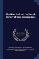 The Nine Books of the Danish History of Saxo Grammaticus 1359043829 Book Cover