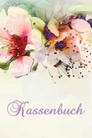 Kassenbuch: Einnahmen - Ausgaben Buchf�hrung f�r Kleingewerbe, Vereine und Selbstst�ndige A5 im Aquarell-Bl�ten-Motiv 1688055525 Book Cover