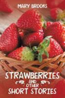 Strawberries and Other Short Stories 1524515256 Book Cover