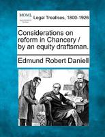 Considerations on reform in Chancery / by an equity draftsman. 1240053495 Book Cover