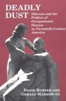 Deadly Dust: Silicosis and the On-Going Struggle to Protect Workers' Health (Conversations in Medicine and Society) 0691047588 Book Cover