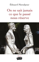 On ne sait jamais ce que le passé nous réserve (French Edition) B07BQCQHXD Book Cover