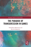 The Paradox of Transgression in Games 0367418398 Book Cover