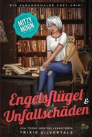 Engelsflügel und Unfallschäden: Ein Paranormaler Cozy-Krimi (Mitzy Moon-Krimireihe) (German Edition) B0F221D4Q2 Book Cover