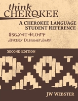 Think Cherokee: A Cherokee Language Student Reference B0BV4LBSB4 Book Cover